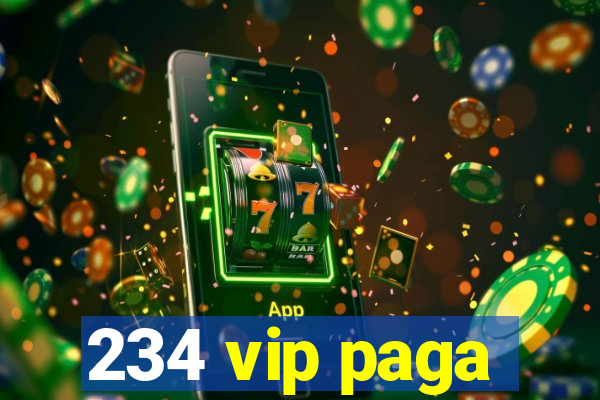 234 vip paga